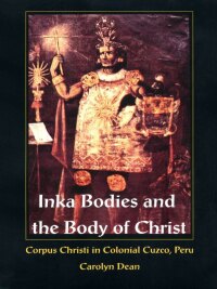 Cover image: Inka Bodies and the Body of Christ 9780822323327