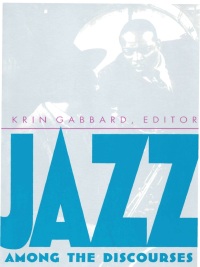 صورة الغلاف: Jazz Among the Discourses 9780822315964