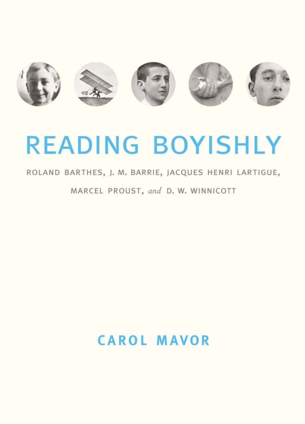 Reading Boyishly Roland Barthes, J. M. Barrie, Jacques Henri Lartigue, Marcel Proust, and D. W. Winnicott
