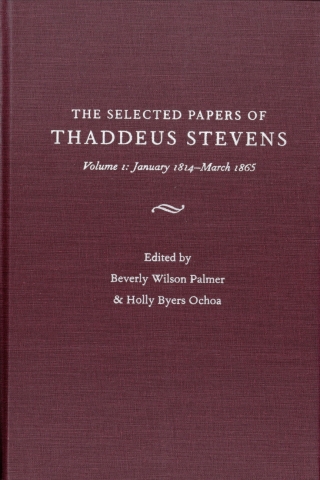 Cover image: The Papers Of Thaddeus Stevens Volume 1 9780822939726