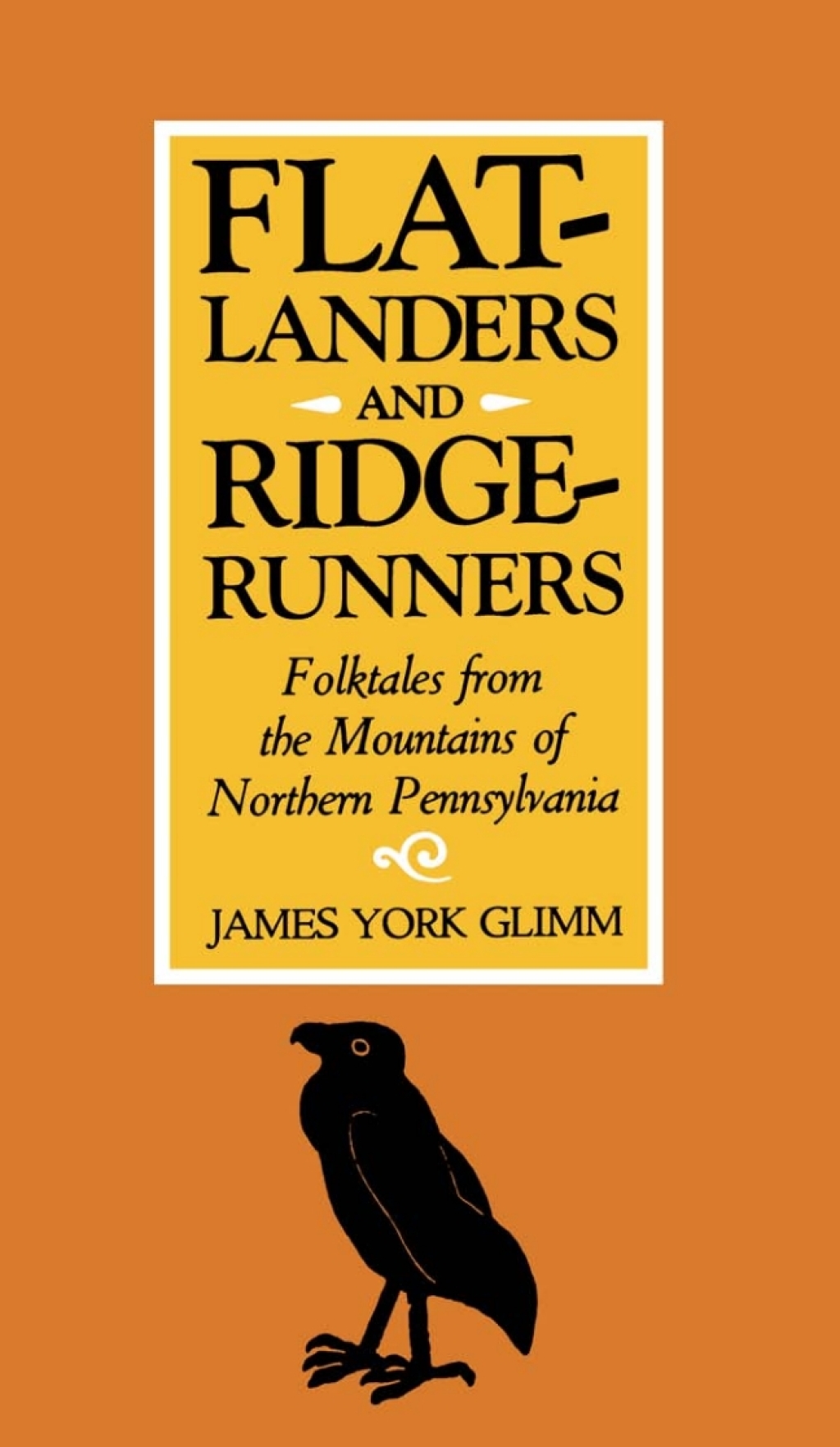Flatlanders and Ridgerunners Folktales from the Mountains of Northern Pennsylvania