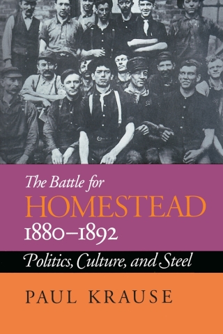 Cover image: The Battle For Homestead, 1880-1892 9780822954668