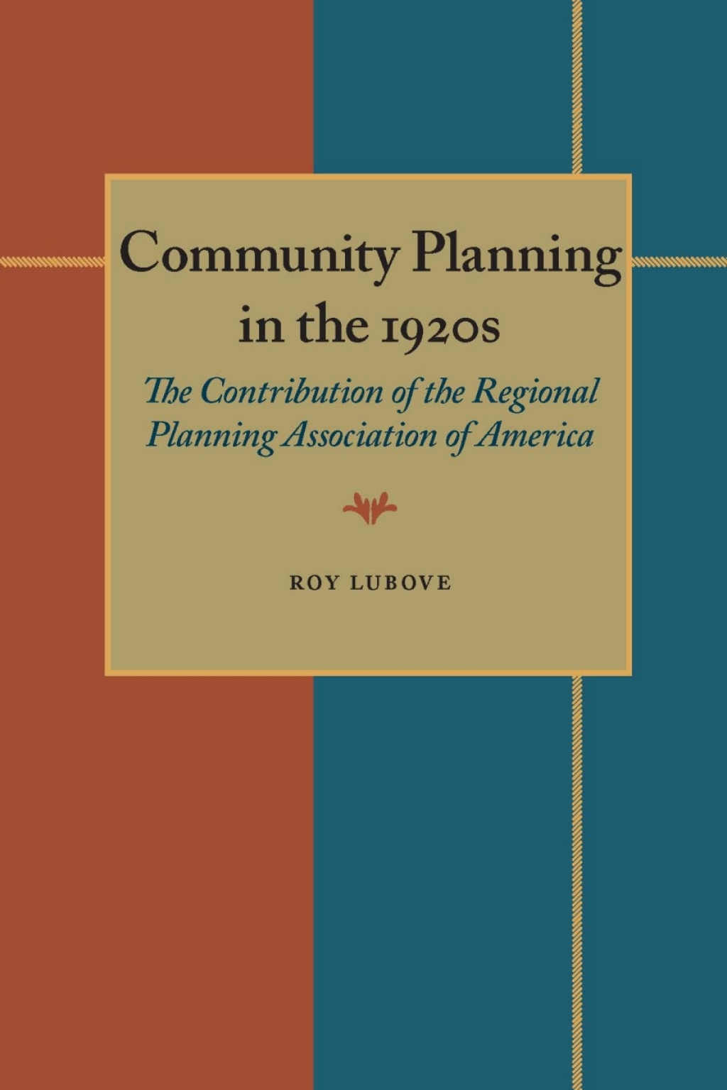 Community Planning in the 1920s The Contribution of the Regional Planning Association of America