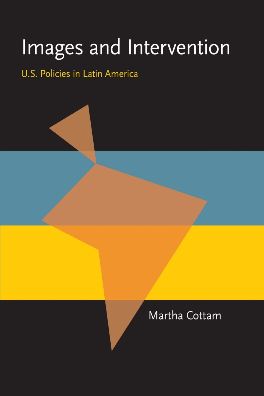 Images and Intervention U.S. Policies in Latin America
