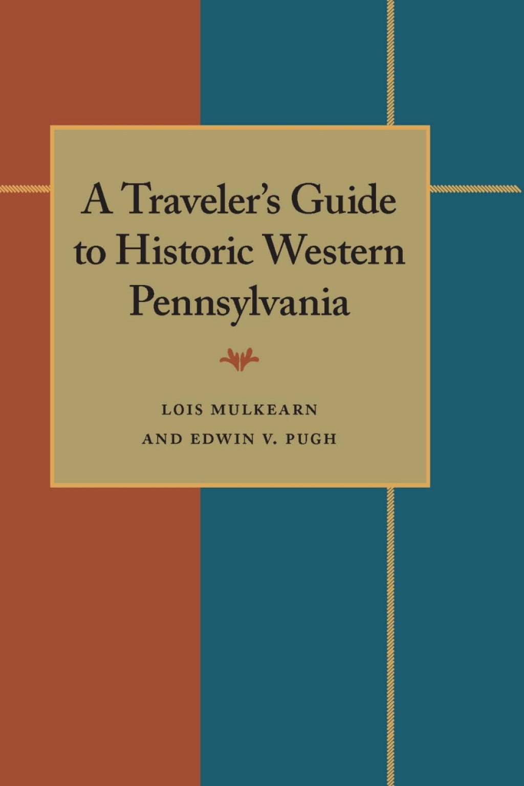 A Traveler’s Guide to Historic Western Pennsylvania
