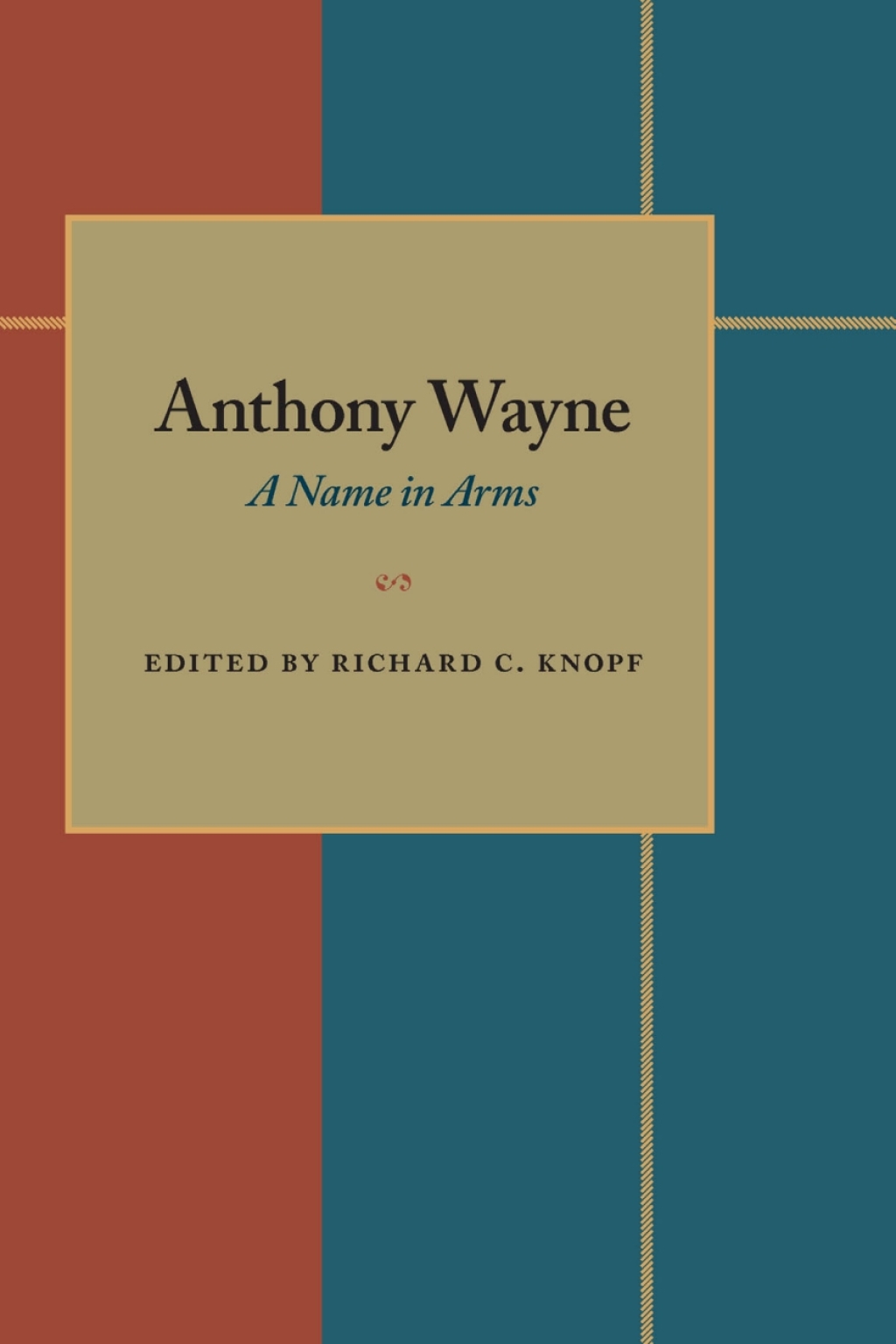 Anthony Wayne A Name in Arms