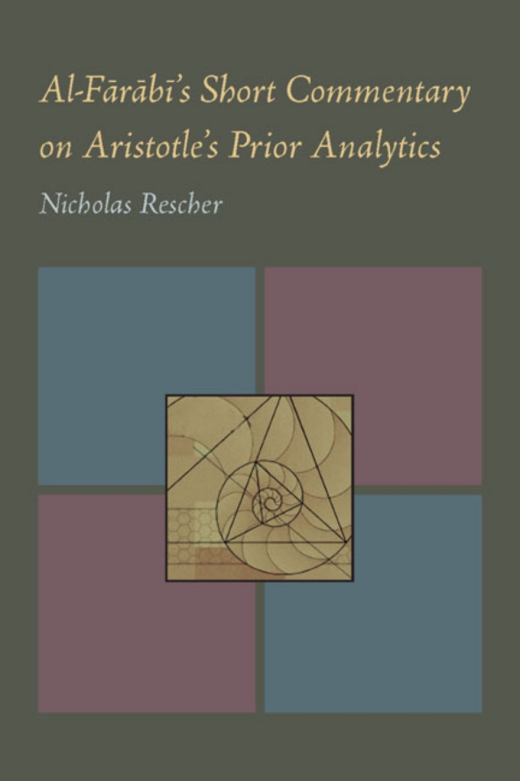 Al-Farabi’s Short Commentary on Aristotle’s Prior Analytics