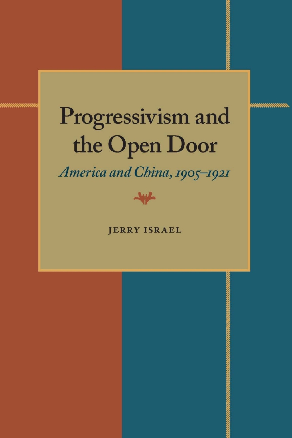Progressivism and the Open Door America and China, 1905–1921