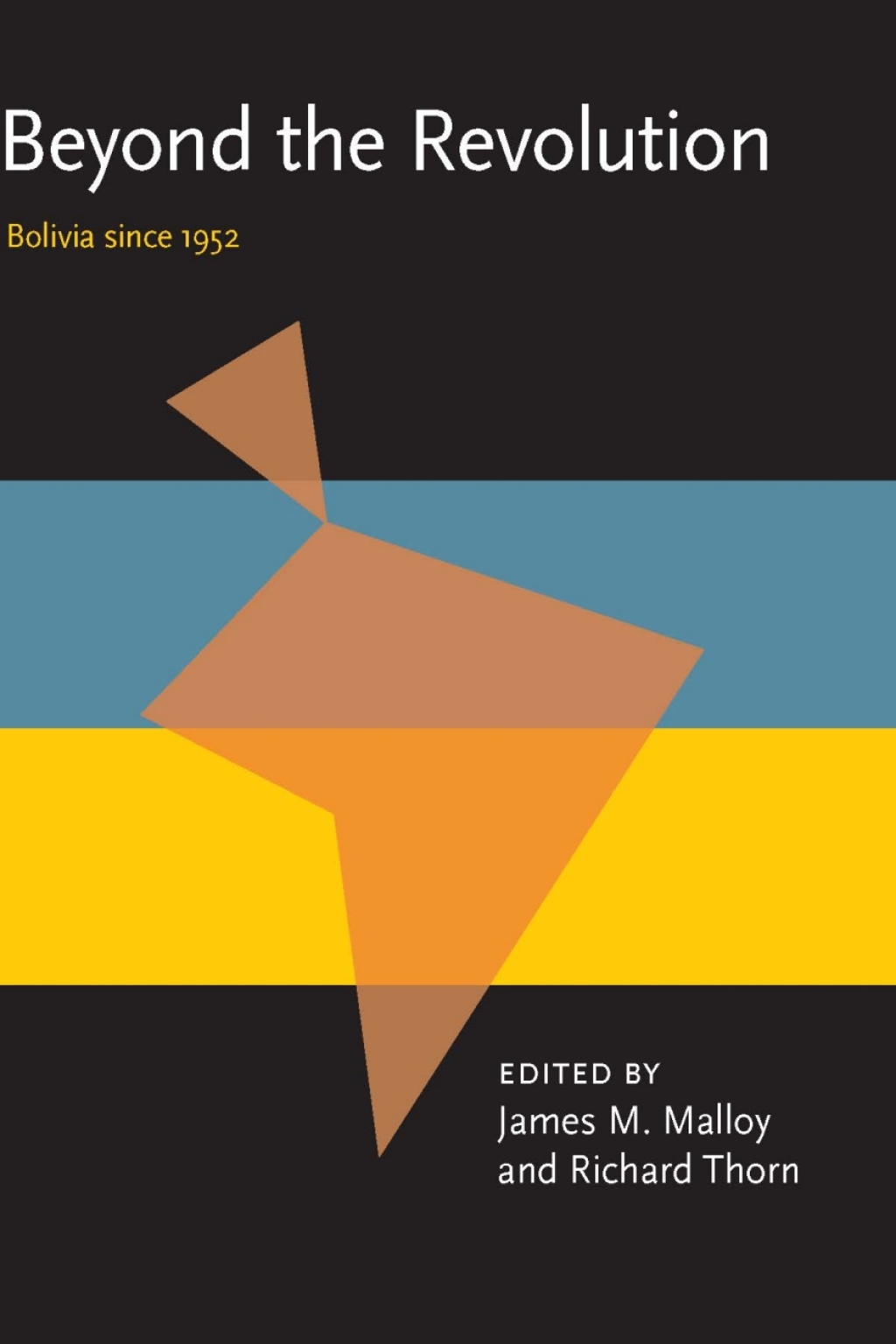 Beyond the Revolution Bolivia since 1952