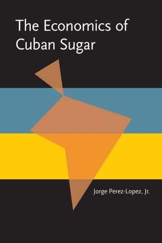 Imagen de portada: The Economics of Cuban Sugar 9780822985273