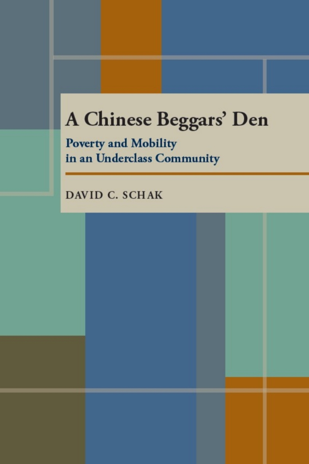 A Chinese Beggars’ Den Poverty and Mobility in an Underclass Community