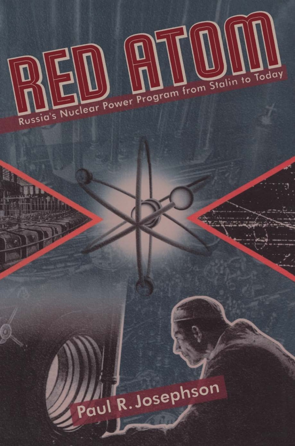 Red Atom Russias Nuclear Power Program From Stalin To Today