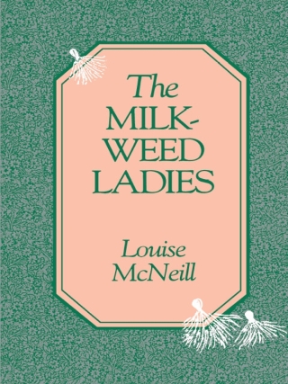 Cover image: The Milkweed Ladies 9780822954064