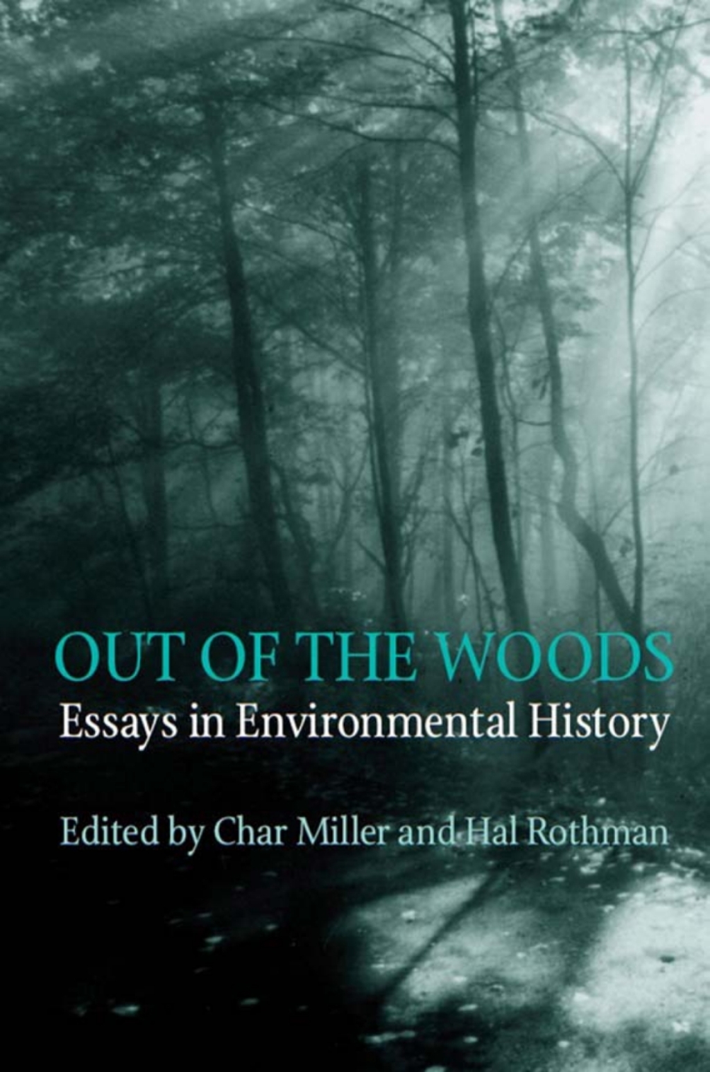 Out Of The Woods Essays in Environmental History