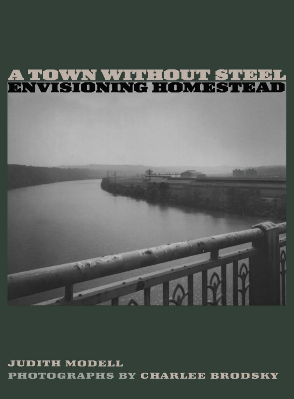 A Town Without Steel Envisioning Homestead