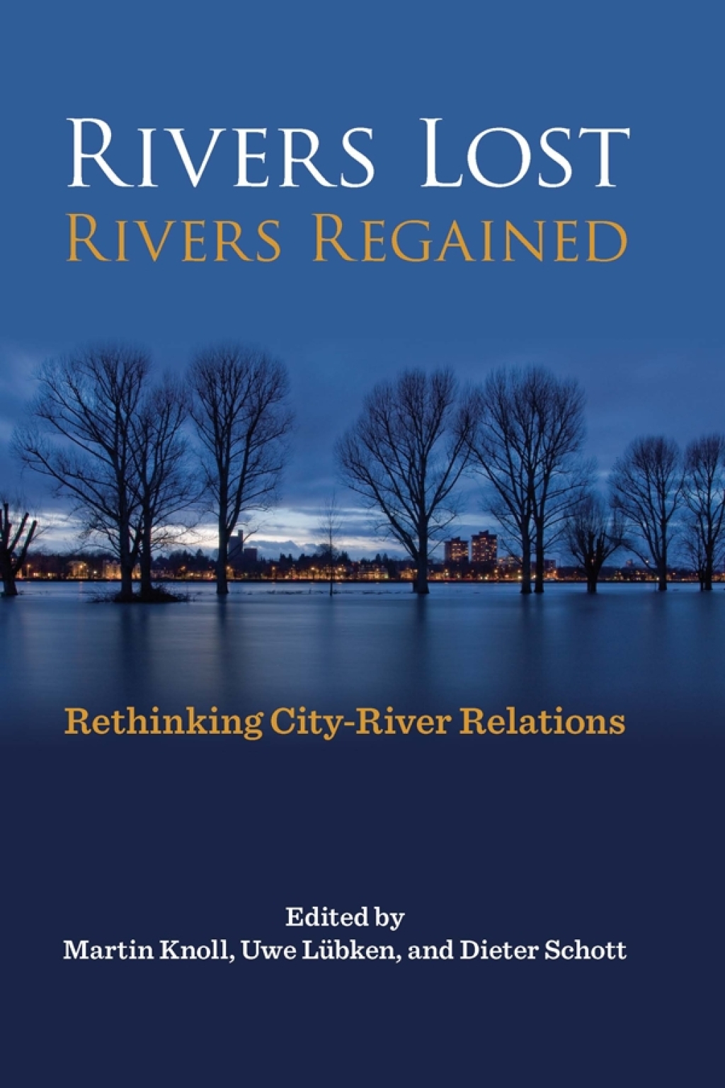 Rivers Lost, Rivers Regained Rethinking City-River Relations