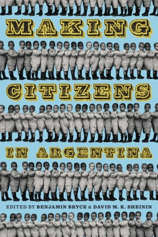 Cover image: Making Citizens in Argentina 9780822964896