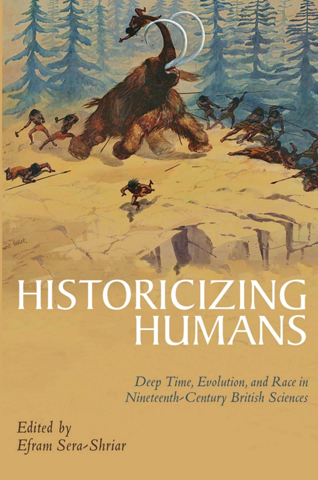 Historicizing Humans Deep Time, Evolution, and Race in Nineteenth-Century British Sciences