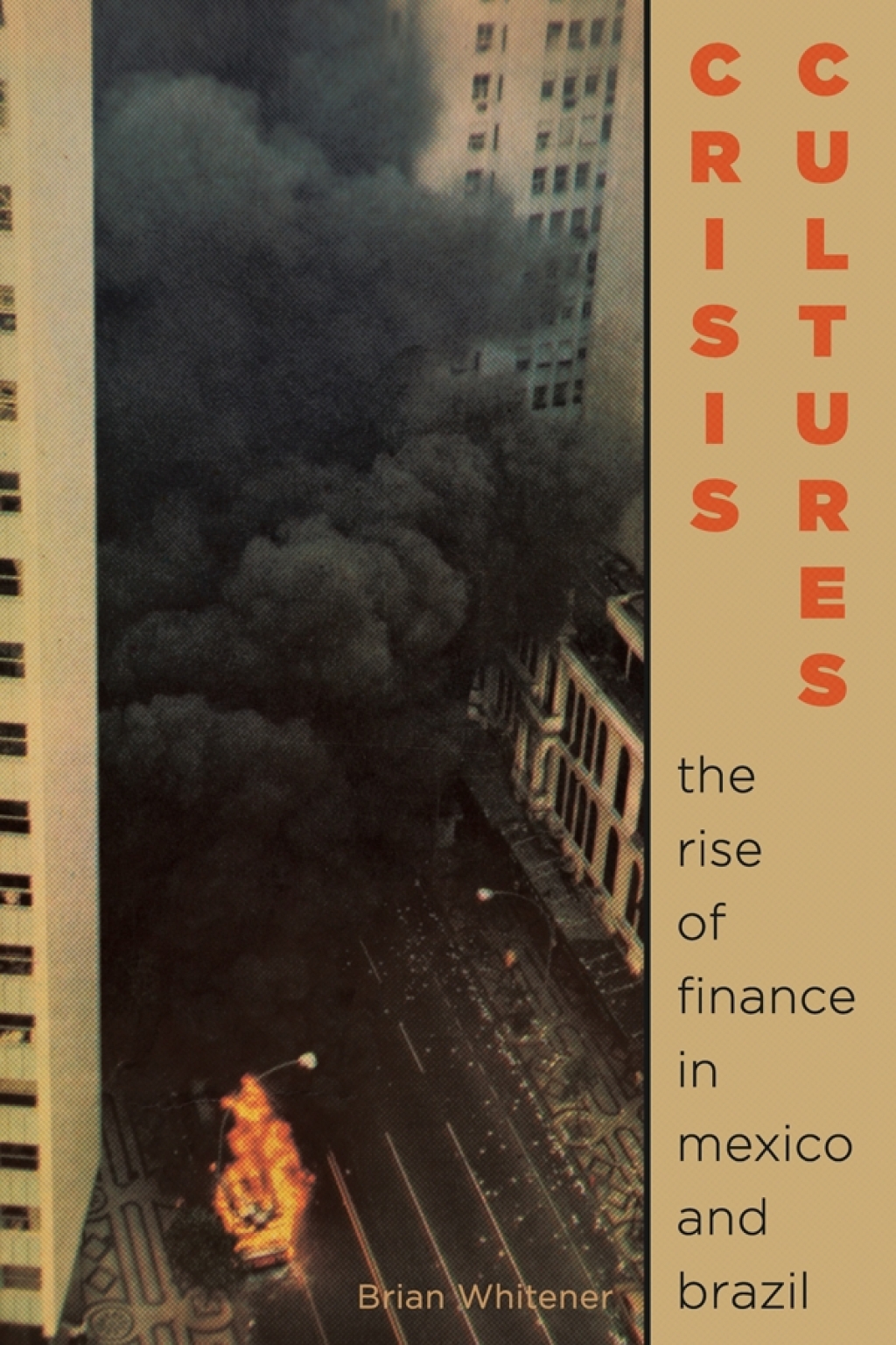Crisis Cultures The Rise of Finance in Mexico and Brazil