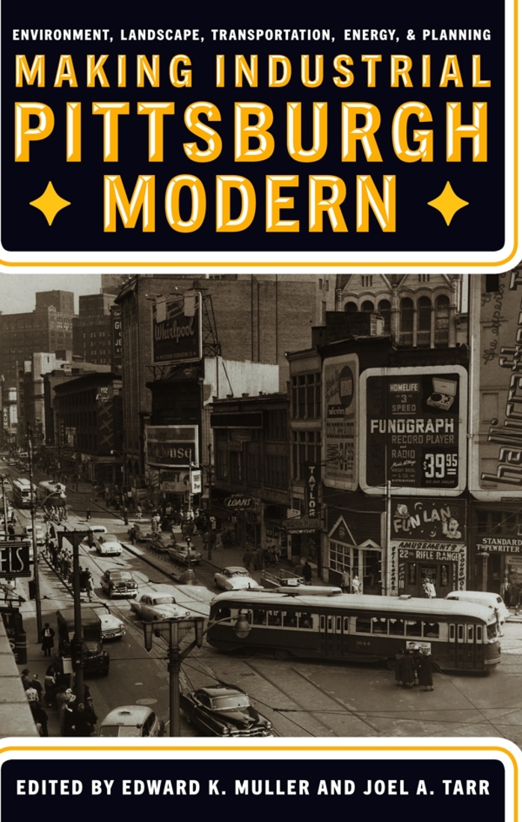 Making Industrial Pittsburgh Modern Environment, Landscape, Transportation, Energy, and Planning