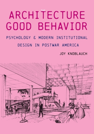 Cover image: The Architecture of Good Behavior 9780822945734