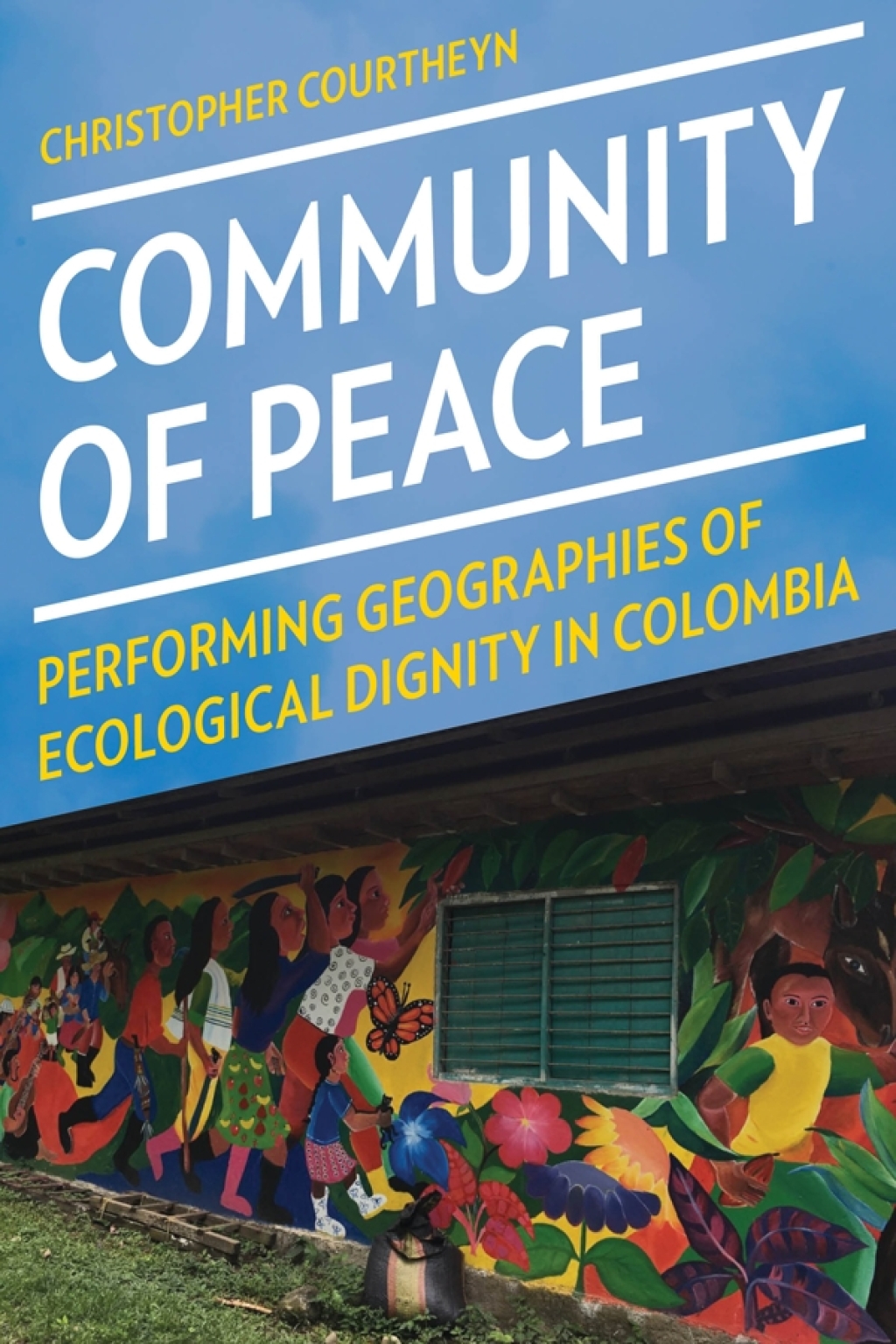 Community of Peace Performing Geographies of Ecological Dignity in Colombia