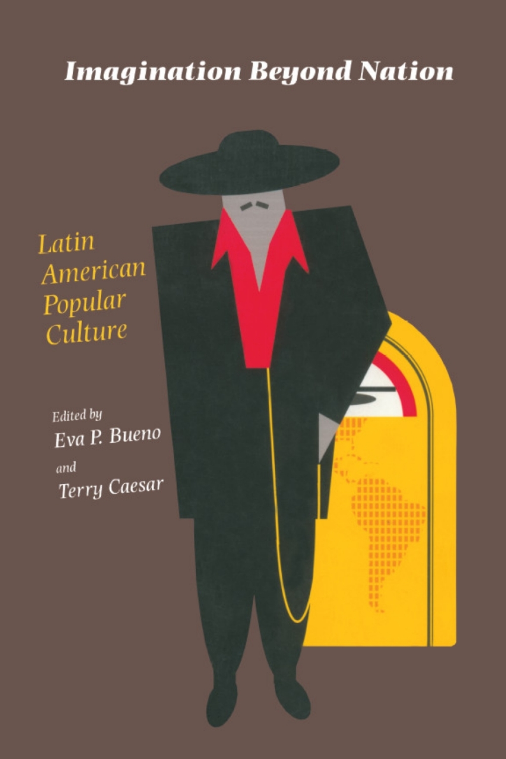 Imagination Beyond Nation Latin American Popular Culture