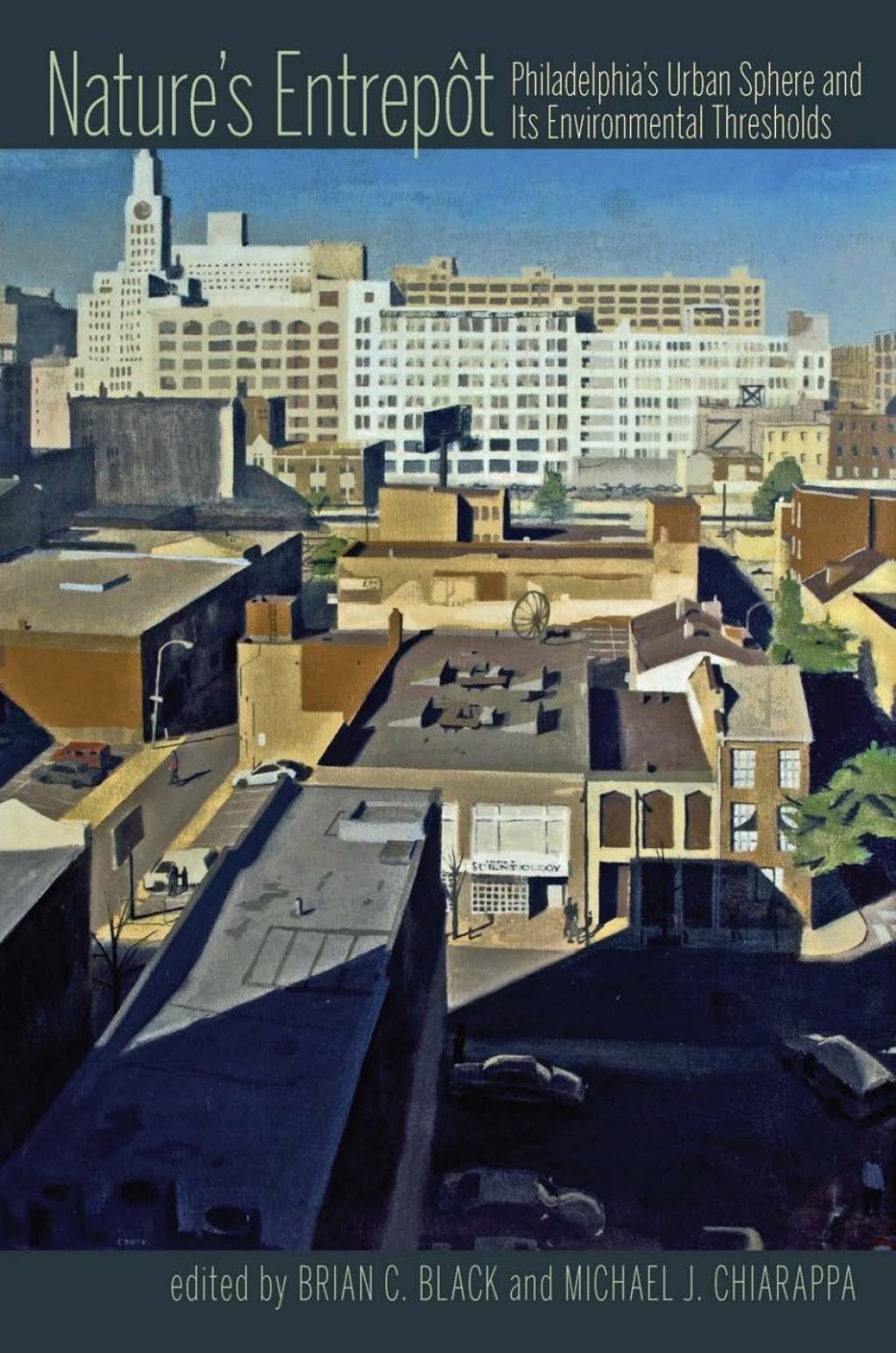 Nature’s Entrepot Philadelphia’s Urban Sphere and Its Environmental Thresholds