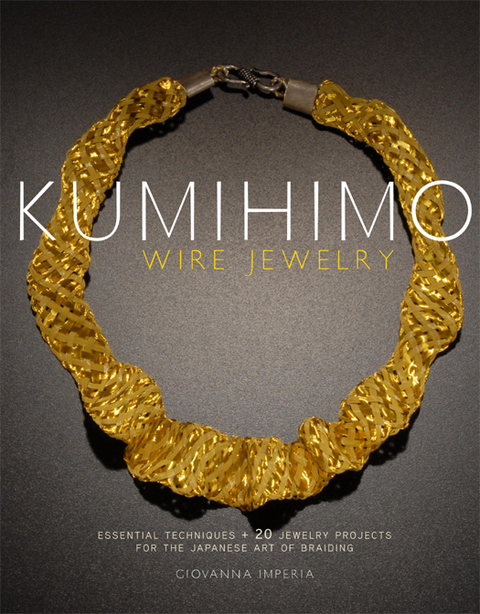 Kumihimo Wire Jewelry: Essential Techniques and 20 Jewelry Projects for the Japanese Art of Braiding - FULL INSTANT DOWNLOAD | PDF DOCX EPUB