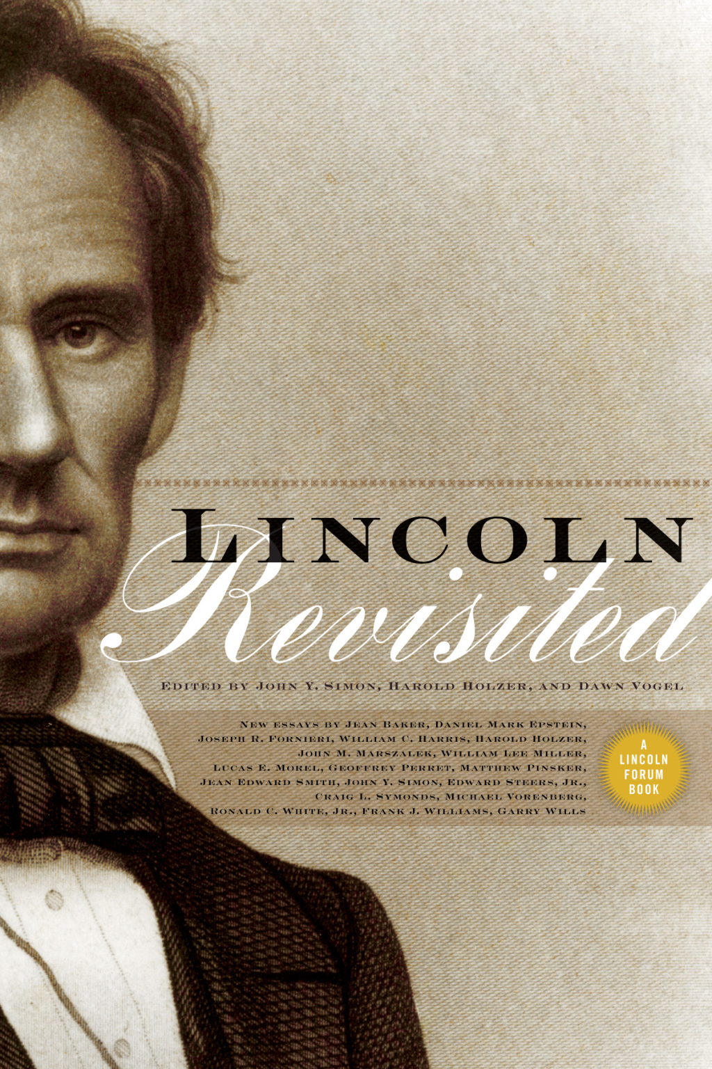 Lincoln Revisited New Insights from the Lincoln Forum