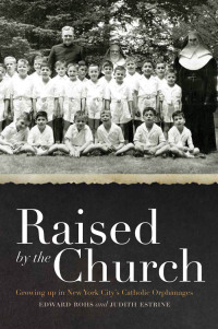 Cover image: Raised by the Church 9780823240227