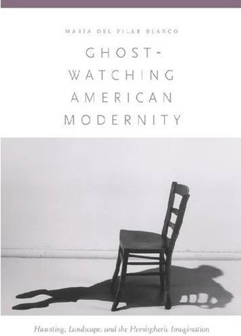 Ghost-Watching American Modernity: Haunting, Landscape, and the Hemispheric Imagination - FULL INSTANT DOWNLOAD | PDF DOCX EPUB