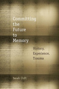 Cover image: Committing the Future to Memory 9780823254217