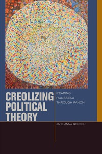 Imagen de portada: Creolizing Political Theory 9780823254811