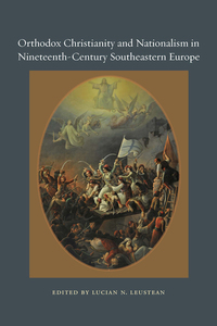 Omslagafbeelding: Orthodox Christianity and Nationalism in Nineteenth-Century Southeastern Europe 9780823256068