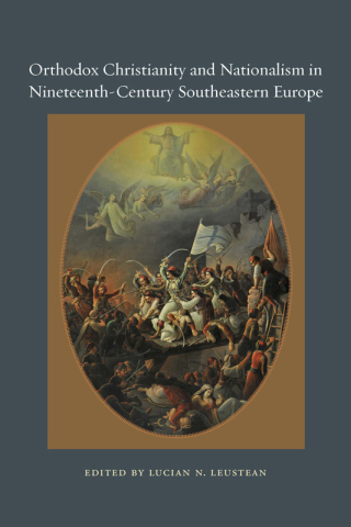Imagen de portada: Orthodox Christianity and Nationalism in Nineteenth-Century Southeastern Europe 9780823256068
