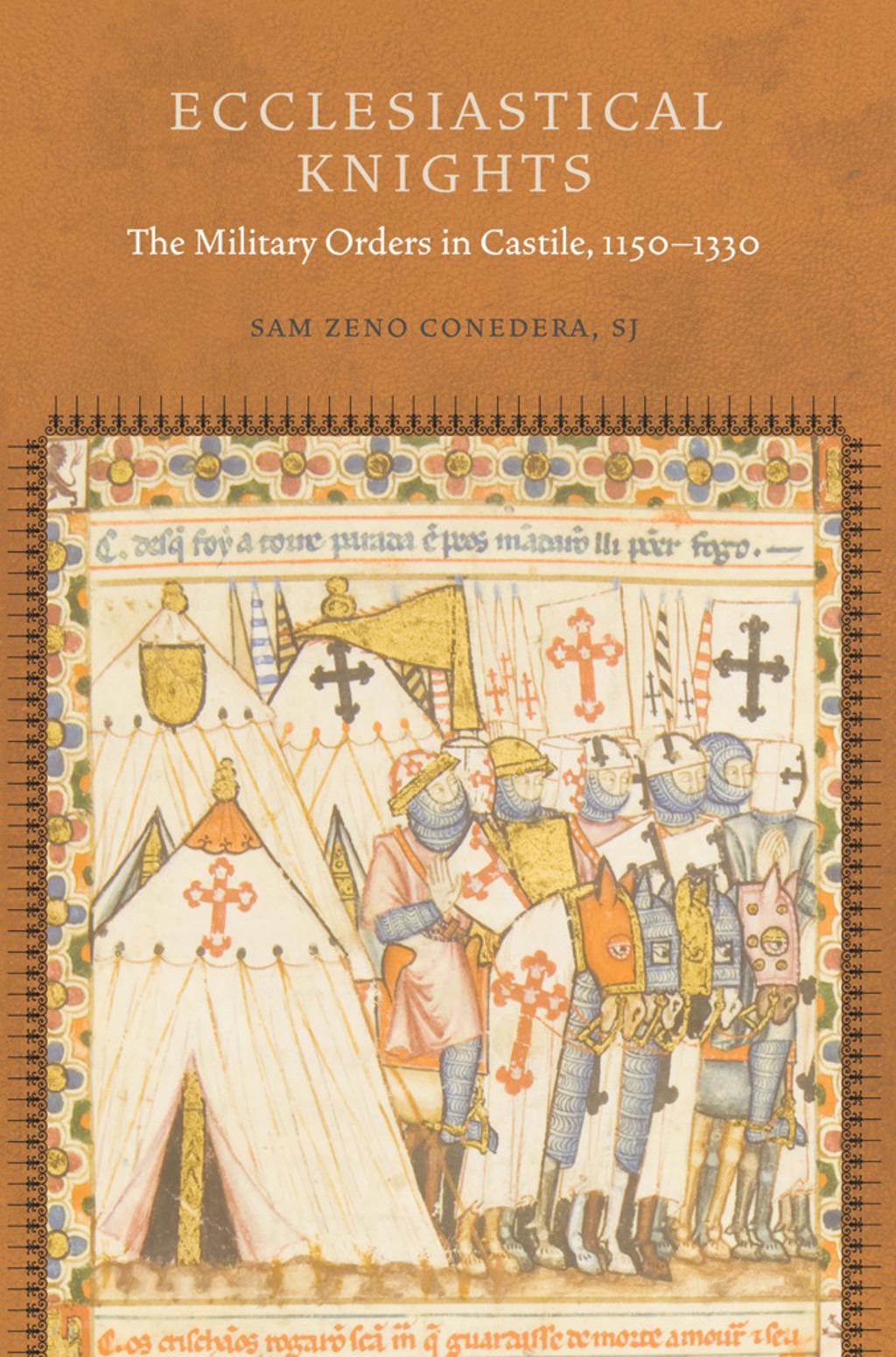 Ecclesiastical Knights The Military Orders in Castile, 1150-1330