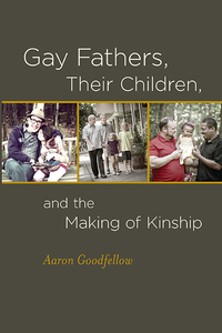 Imagen de portada: Gay Fathers, Their Children, and the Making of Kinship 9780823266043