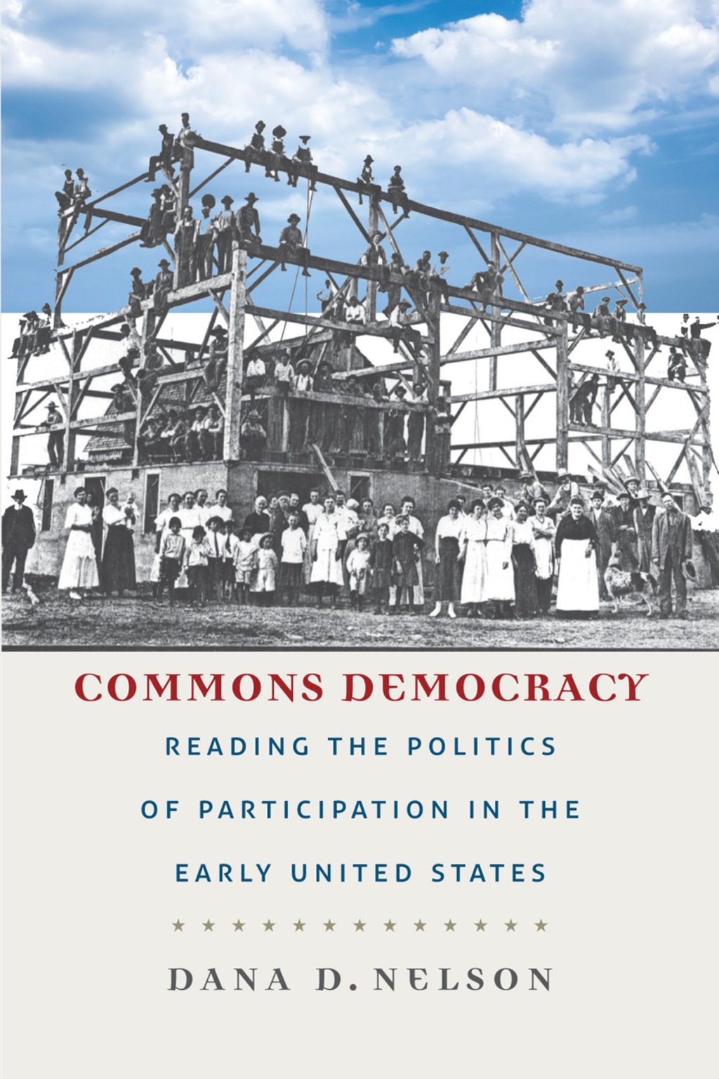 Commons Democracy Reading the Politics of Participation in the Early United States