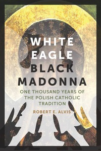 Cover image: White Eagle, Black Madonna 9780823271702
