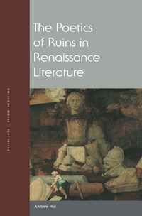 Omslagafbeelding: The Poetics of Ruins in Renaissance Literature 9780823274314