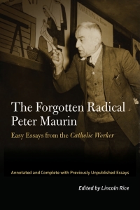 Cover image: The Forgotten Radical Peter Maurin 1st edition 9780823287536
