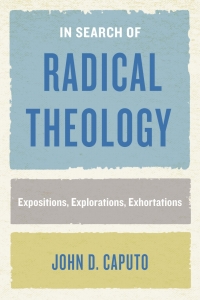 Omslagafbeelding: In Search of Radical Theology 1st edition 9780823289196