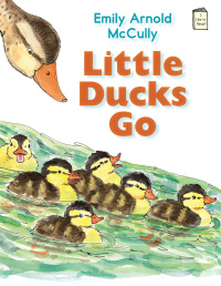 Cover image: Little Ducks Go 9780823429417