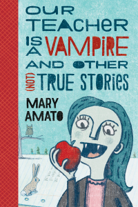 Cover image: Our Teacher Is a Vampire and Other (Not) True Stories 9780823435531