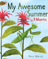 Cover image: My Awesome Summer by P. Mantis 9780823436712