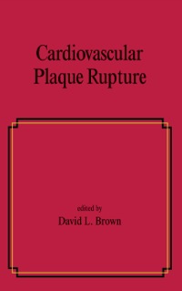 Cover image: Cardiovascular Plaque Rupture 1st edition 9780824702762