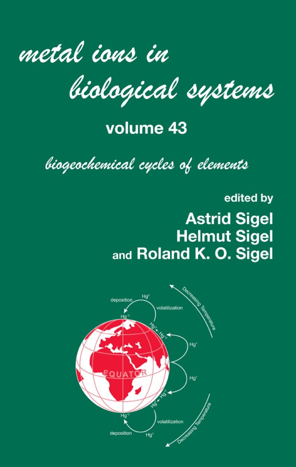 Metal Ions in Biological Systems, Volume 43 – Biogeochemical Cycles of Elements 1st Edition