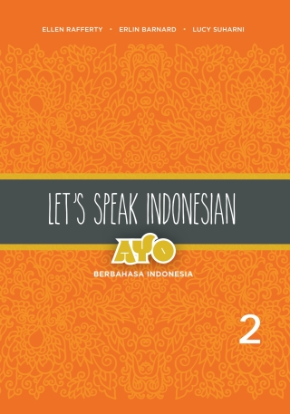 Cover image: Let’s Speak Indonesian: Ayo Berbahasa Indonesia, Volume 2 1st edition 9780824834807