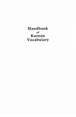 表紙画像: Handbook of Korean Vocabulary: A Resource for Word Recognition and Comprehension 1st edition 9780824817381
